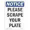 Signmission OSHA Notice, 7" Height, Please Scrape Your Plate Sign, 7" X 5", Portrait OS-NS-D-57-V-17585 - alternate 1